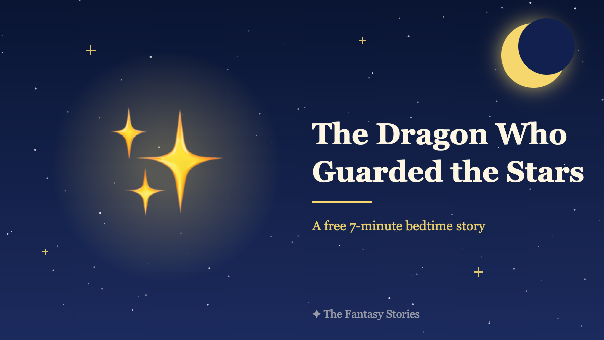 The Dragon Who Guarded the Stars – a Dragon Bedtime Story