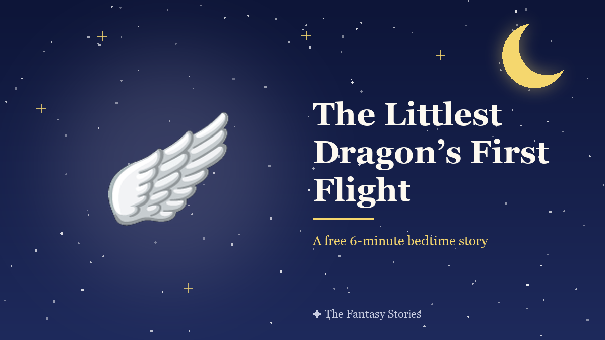 The Littlest Dragon’s First Flight – a Dragon Bedtime Story for Kids 6–8