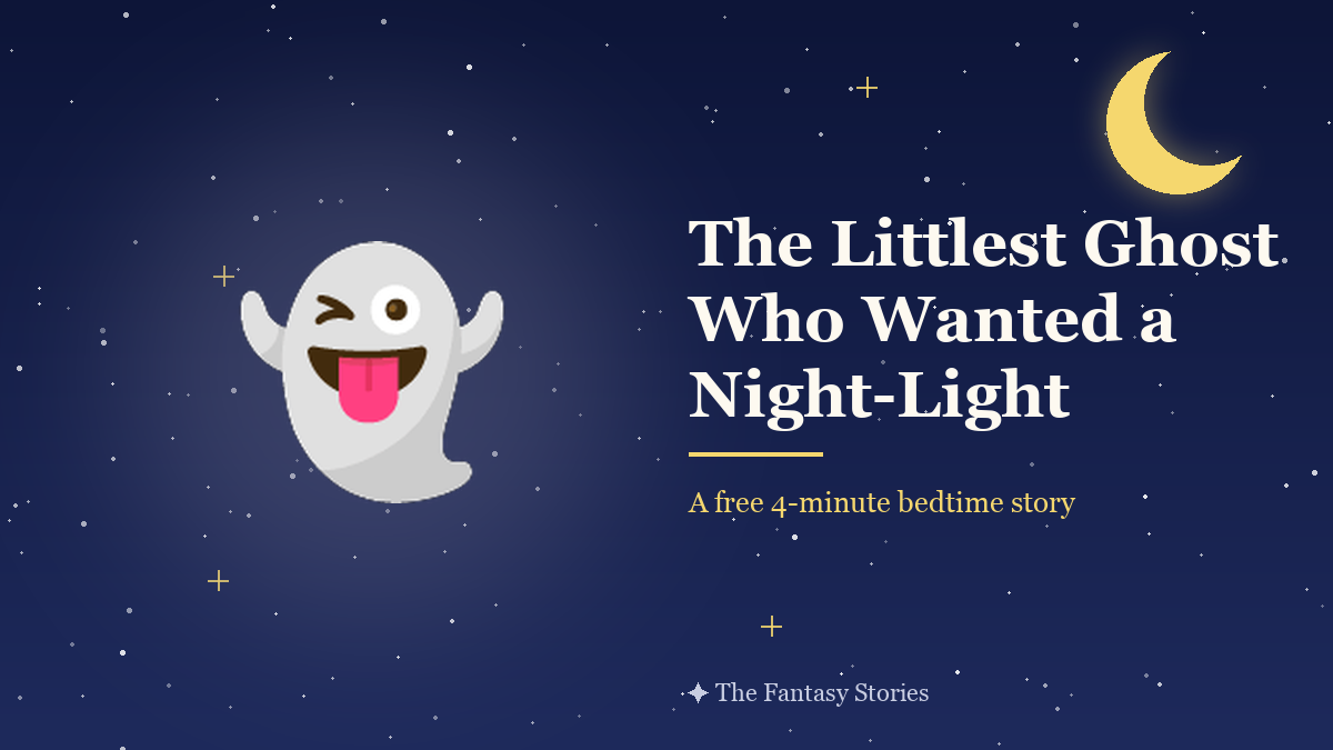 The Littlest Ghost Who Wanted a Night-Light — free not scary halloween bedtime story for kids