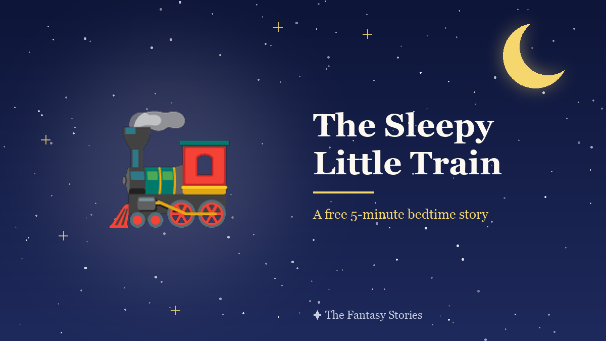 The Sleepy Little Train — free bedtime story for kids
